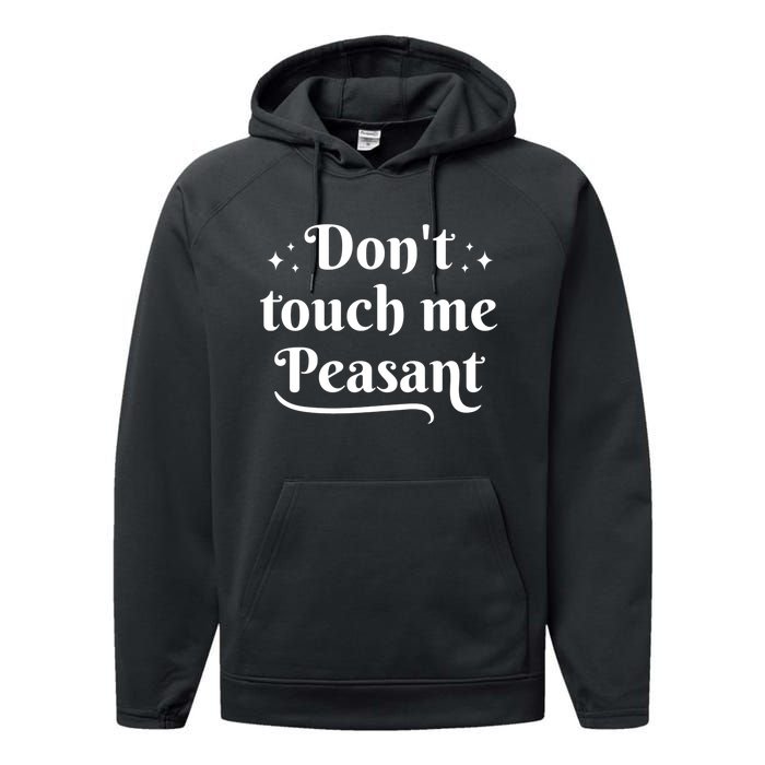 Don't Touch Me Peasant Funny Performance Fleece Hoodie