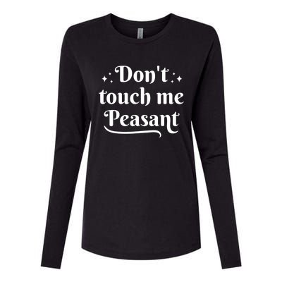 Don't Touch Me Peasant Funny Womens Cotton Relaxed Long Sleeve T-Shirt