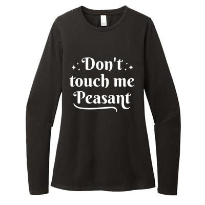 Don't Touch Me Peasant Funny Womens CVC Long Sleeve Shirt