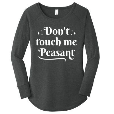 Don't Touch Me Peasant Funny Women's Perfect Tri Tunic Long Sleeve Shirt