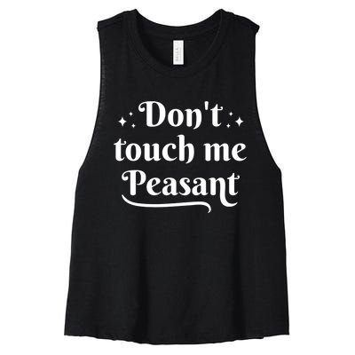 Don't Touch Me Peasant Funny Women's Racerback Cropped Tank