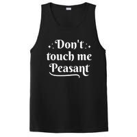 Don't Touch Me Peasant Funny PosiCharge Competitor Tank