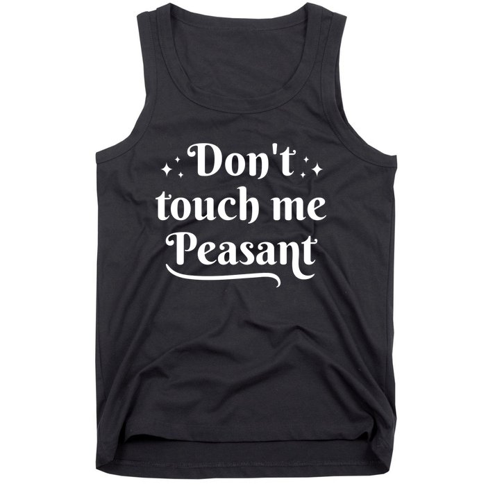 Don't Touch Me Peasant Funny Tank Top