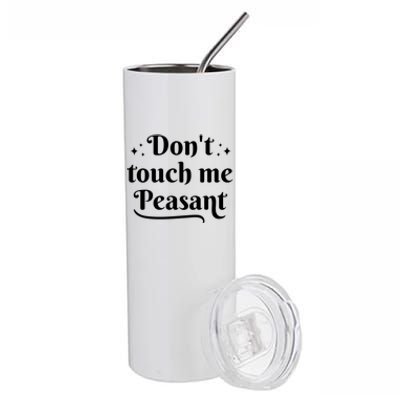 Don't Touch Me Peasant Funny Stainless Steel Tumbler