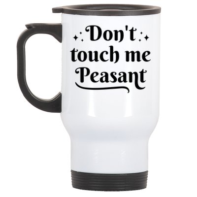 Don't Touch Me Peasant Funny Stainless Steel Travel Mug