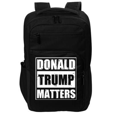 Donald Trump Matters Funny Straight Outta Impact Tech Backpack