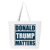 Donald Trump Matters Funny Straight Outta 25L Jumbo Tote