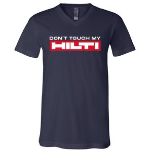 Dont Touch My Hilti Hammer Chisel Screwdriver Fan V-Neck T-Shirt