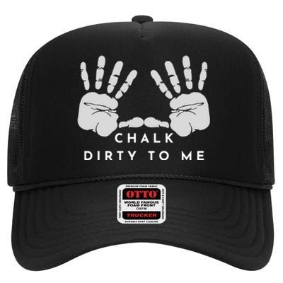 Dirty To Me Chalk Hands High Crown Mesh Back Trucker Hat