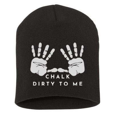 Dirty To Me Chalk Hands Short Acrylic Beanie