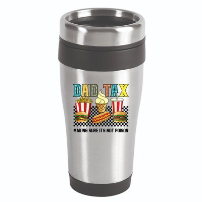 Dad Tax Making Sure Its Not P.O.I.S.O.N 16oz Travel Tumbler