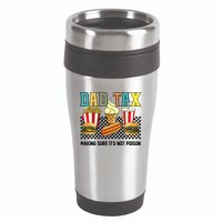 Dad Tax Making Sure Its Not P.O.I.S.O.N 16oz Travel Tumbler