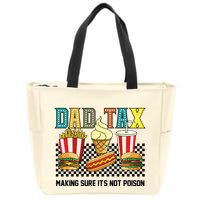 Dad Tax Making Sure Its Not P.O.I.S.O.N Zip Tote Bag