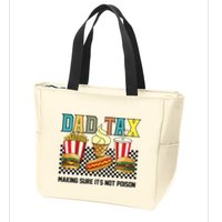 Dad Tax Making Sure Its Not P.O.I.S.O.N Zip Tote Bag