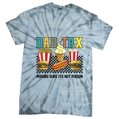 Dad Tax Making Sure Its Not P.O.I.S.O.N Tie-Dye T-Shirt