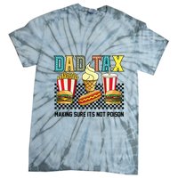 Dad Tax Making Sure Its Not P.O.I.S.O.N Tie-Dye T-Shirt
