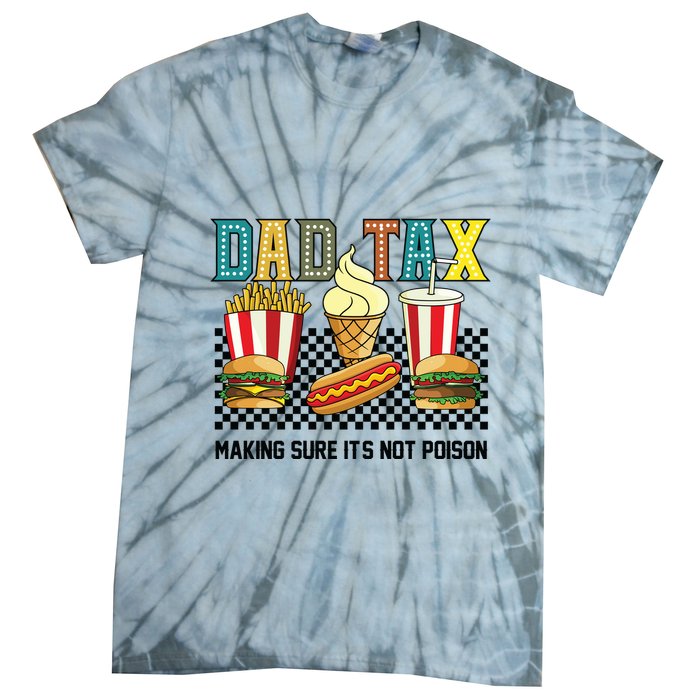 Dad Tax Making Sure Its Not P.O.I.S.O.N Tie-Dye T-Shirt