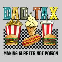 Dad Tax Making Sure Its Not P.O.I.S.O.N Tie-Dye T-Shirt