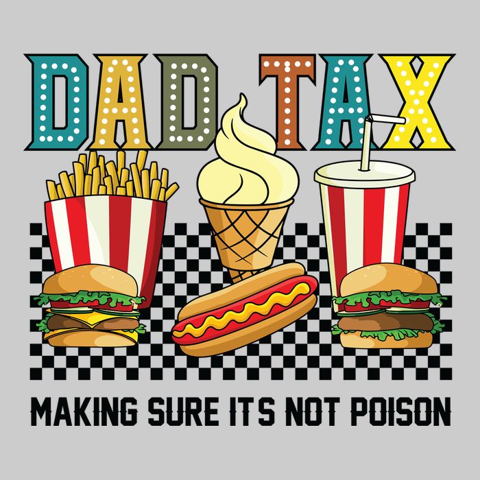 Dad Tax Making Sure Its Not P.O.I.S.O.N Tie-Dye T-Shirt