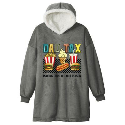 Dad Tax Making Sure Its Not P.O.I.S.O.N Hooded Wearable Blanket