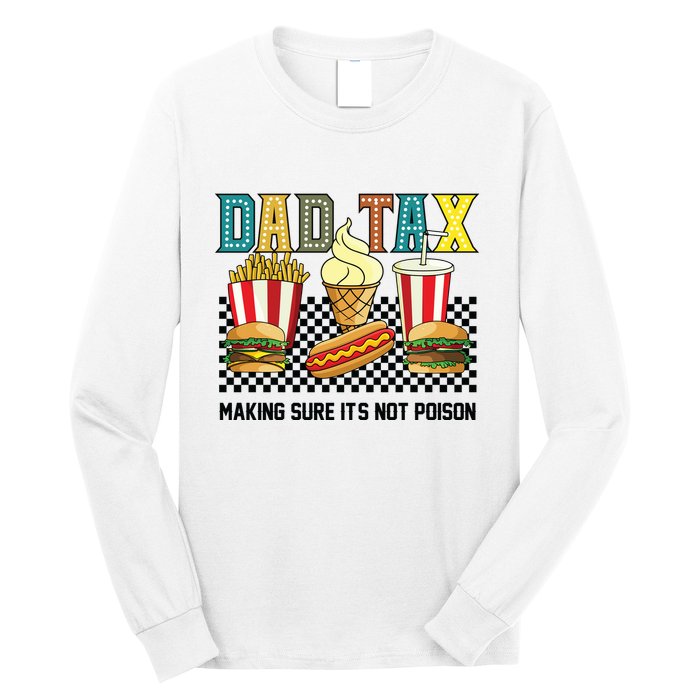 Dad Tax Making Sure Its Not P.O.I.S.O.N Long Sleeve Shirt
