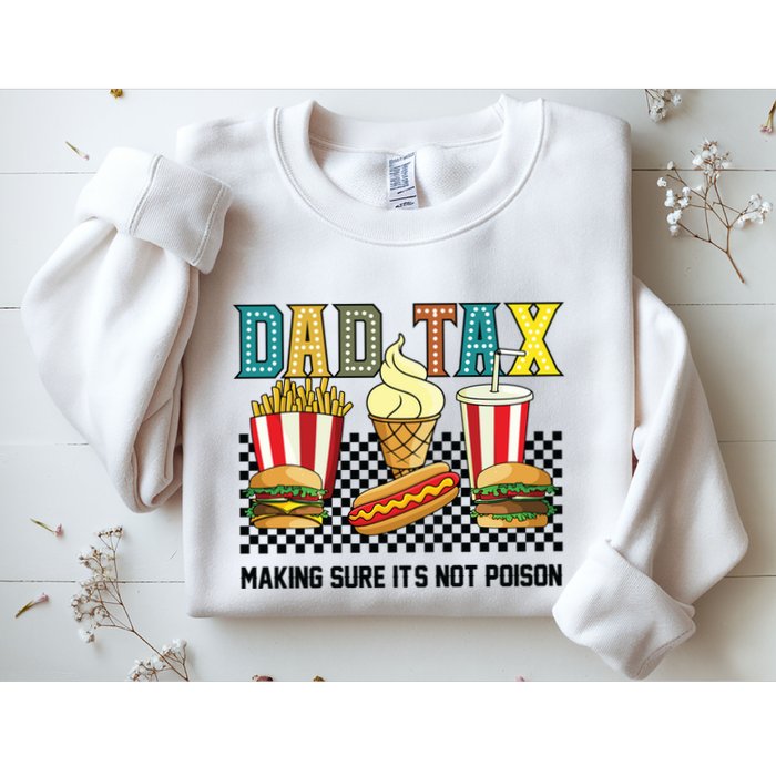 Dad Tax Making Sure Its Not P.O.I.S.O.N Sweatshirt