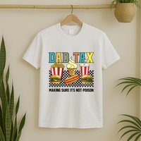 Dad Tax Making Sure Its Not P.O.I.S.O.N T-Shirt