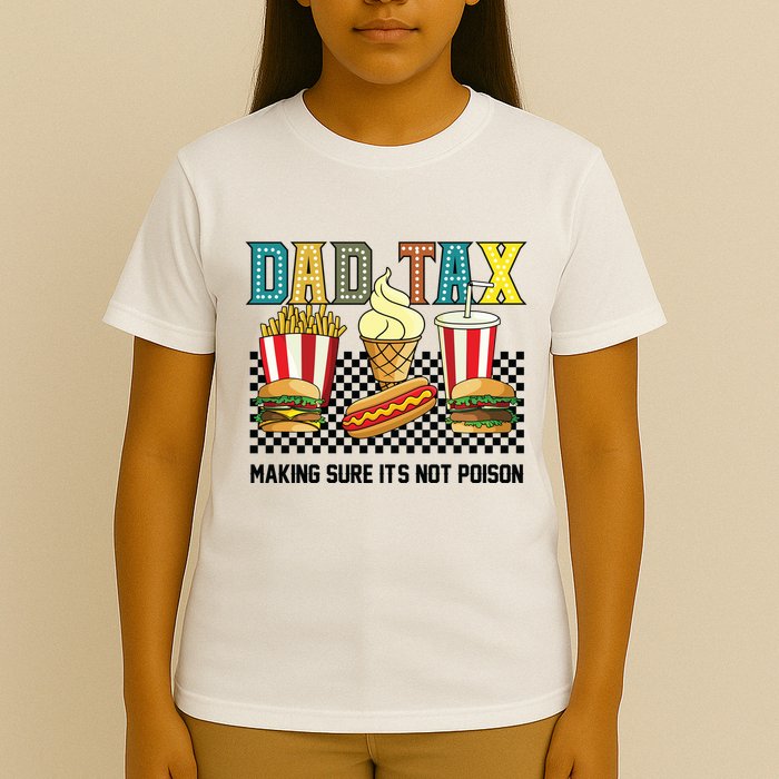 Dad Tax Making Sure Its Not P.O.I.S.O.N T-Shirt