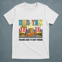 Dad Tax Making Sure Its Not P.O.I.S.O.N T-Shirt