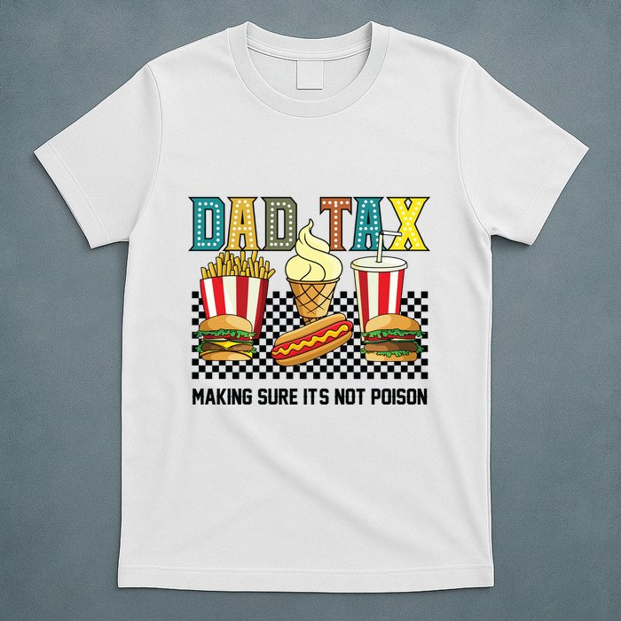 Dad Tax Making Sure Its Not P.O.I.S.O.N T-Shirt