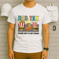 Dad Tax Making Sure Its Not P.O.I.S.O.N T-Shirt