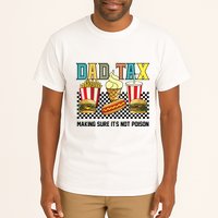 Dad Tax Making Sure Its Not P.O.I.S.O.N Tall T-Shirt