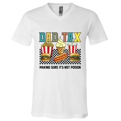 Dad Tax Making Sure Its Not P.O.I.S.O.N V-Neck T-Shirt