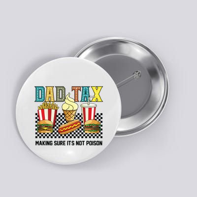 Dad Tax Making Sure Its Not P.O.I.S.O.N Button