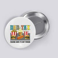 Dad Tax Making Sure Its Not P.O.I.S.O.N Button