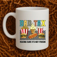 Dad Tax Making Sure Its Not P.O.I.S.O.N Mug
