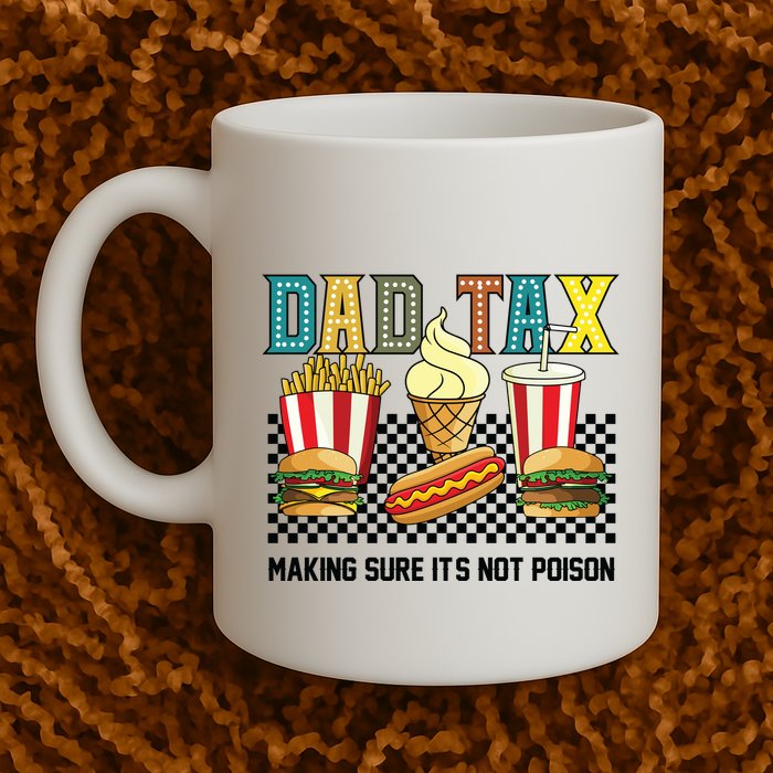Dad Tax Making Sure Its Not P.O.I.S.O.N Mug