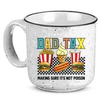 Dad Tax Making Sure Its Not P.O.I.S.O.N 15oz Campfire Ceramic Mug