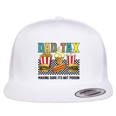 Dad Tax Making Sure Its Not P.O.I.S.O.N Flat Bill Trucker Hat