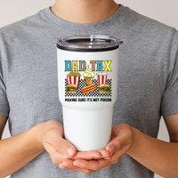 Dad Tax Making Sure Its Not P.O.I.S.O.N Tumbler