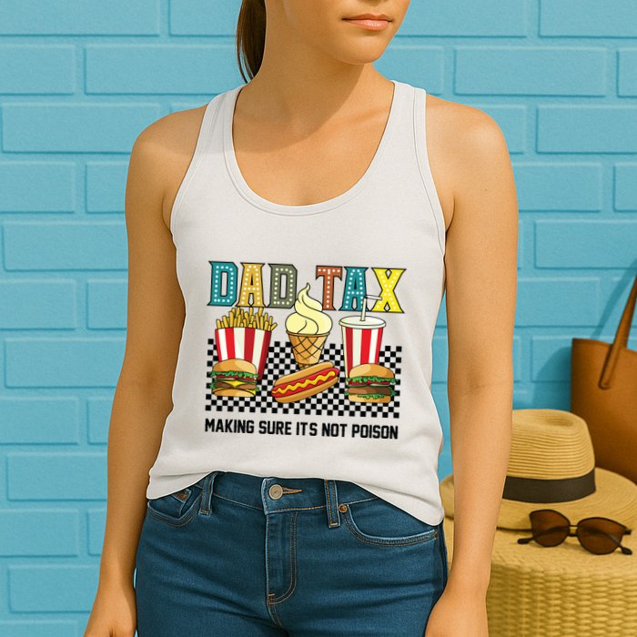 Dad Tax Making Sure Its Not P.O.I.S.O.N Womens Tank Top