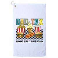 Dad Tax Making Sure Its Not P.O.I.S.O.N Golf Towel