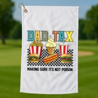 Dad Tax Making Sure Its Not P.O.I.S.O.N Golf Towel