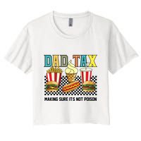 Dad Tax Making Sure Its Not P.O.I.S.O.N Crop Top
