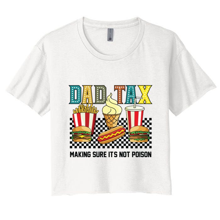 Dad Tax Making Sure Its Not P.O.I.S.O.N Crop Top