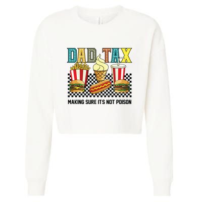 Dad Tax Making Sure Its Not P.O.I.S.O.N Cropped Pullover Crew