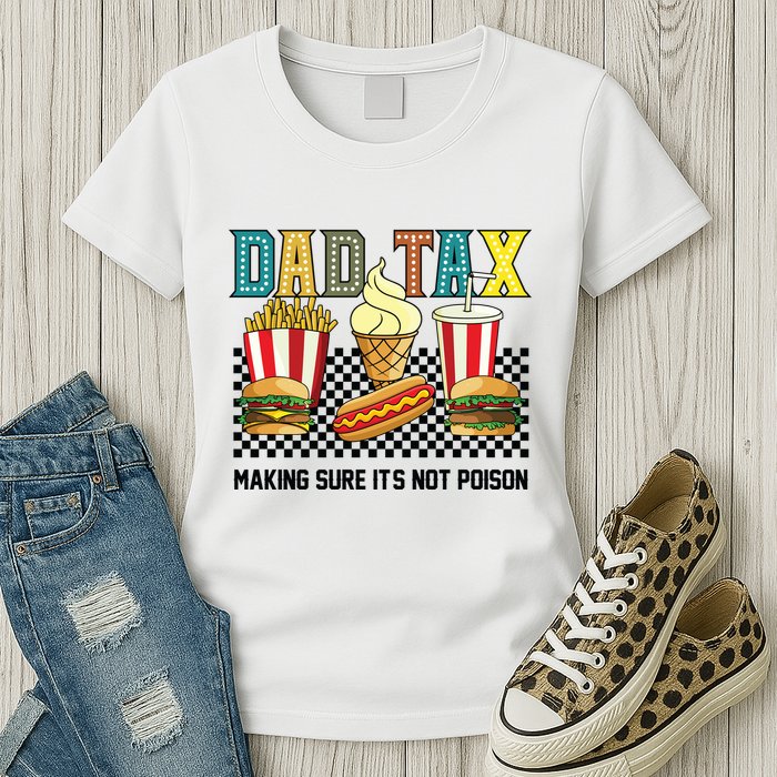 Dad Tax Making Sure Its Not P.O.I.S.O.N Womens T-Shirt