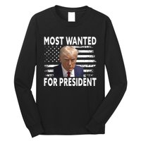 Donald Trump Most Wanted For President 2024 Pro Mugshot Long Sleeve Shirt