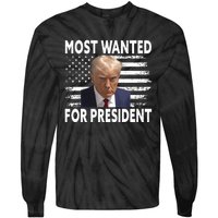 Donald Trump Most Wanted For President 2024 Pro Mugshot Tie-Dye Long Sleeve Shirt