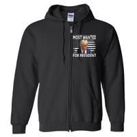 Donald Trump Most Wanted For President 2024 Pro Mugshot Full Zip Hoodie